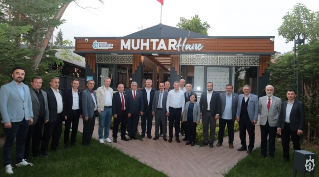 Muhtarlar, Büyükşehir’in hizmetlerinden memnun